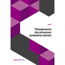 PLANEJAMENTO DOS PROCESSOS PRODUTIVOS TÊXTEIS