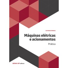 MÁQUINAS ELÉTRICAS E ACIONAMENTOS: PRÁTICA