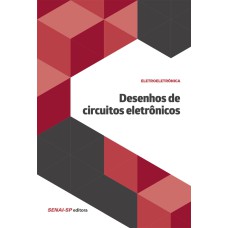 DESENHO DE CIRCUITOS ELETRÔNICOS