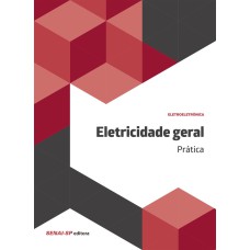 ELETRICIDADE GERAL: PRÁTICA