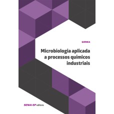 MICROBIOLOGIA APLICADA A PROCESSOS QUÍMICOS INDUSTRIAIS