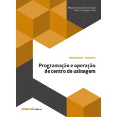 PROGRAMAÇÃO E OPERAÇÃO DE CENTRO DE USINAGEM