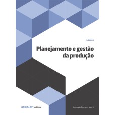 PLANEJAMENTO E GESTÃO DA PRODUÇÃO