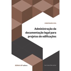 ADMINISTRAÇÃO DA DOCUMENTAÇÃO LEGAL PARA PROJETOS DE EDIFICAÇÕES