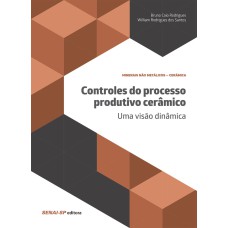 CONTROLES DO PROCESSOS PRODUTIVO CERÂMICO: UMA VISÃO DINÂMICA