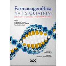 FAMACOGENÉTICA NA PSIQUIATRIA - ENTENDENDO OS PRINCÍPIOS E A APLICABILIDADE CLÍNICA