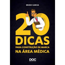 20 DICAS PARA CONSTRUCAO DE MARCA NA AREA MEDICA