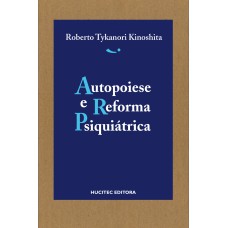 AUTOPOIESE E REFORMA PSIQUIÁTRICA