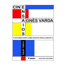 CINENSAIOS AGNÈS VARDA: O DOCUMENTÁRIO COMO ESCRITA PARA ALÉM DE SI