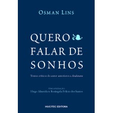 QUERO FALAR DE SONHOS: TEXTOS CRÍTICOS DO AUTOR ANTERIORES A AVALOVARA