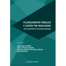 PLANEJAMENTO PÚBLICO E GESTÃO POR RESULTADOS - UMA EXPERIÊNCIA MUNICIPAL APLICADA