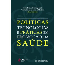 POLÍTICAS, TECNOLOGIAS E PRÁTICAS EM PROMOÇÃO DA SAÚDE