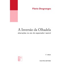 A INVERSÃO DA OLHADELA : ALTERAÇÕES NO ATO DO ESPECTADOR TEATRAL