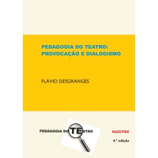 PEDAGOGIA DO TEATRO - PROVOCAÇÃO E DIALOGISMO