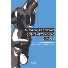 MUDANÇAS SOCIAIS CONTEMPORÂNEAS E SAÚDE: ESTUDO SOBRE TEORIA SOCIAL E SAÚDE PÚBLICA NO BRASIL