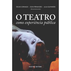 O TEATRO COMO EXPERIÊNCIA PÚBLICA