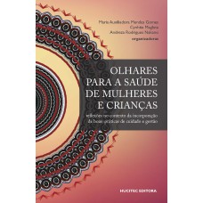 OLHARES PARA A SAÚDE DE MULHERES E CRIANÇAS - VOL. 305