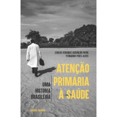 ATENÇÃO PRIMÁRIA À SAÚDE - UMA HISTÓRIA BRASILEIRA - VOL. 328