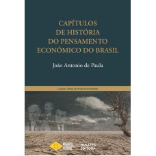 CAPÍTULOS DE HISTÓRIA DO PENSAMENTO ECONÔMICO DO BRASIL - VOL. 3