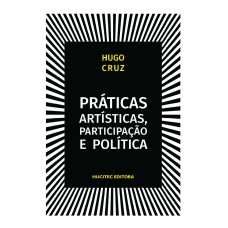 PRÁTICAS ARTÍSTICAS, PARTICIPAÇÃO E POLÍTICA - VOL. 125