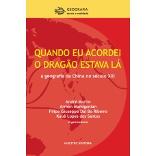 QUANDO EU ACORDEI, O DRAGÃO ESTAVA LÁ: GEOGRAFIA DA CHINA NO SÉCULO XXI