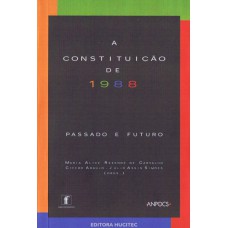 A CONSTITUIÇÃO DE 1988: PASSADO E FUTURO