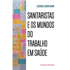 SANITARISTAS E OS MUNDOS DO TRABALHO EM SAÚDE - VOL. 342