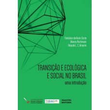 TRANSIÇÃO ECOLÓGICA E SOCIAL NO BRASIL UMA INTRODUÇÃO