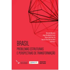 BRASIL: PROBLEMAS ESTRUTURAIS E PERSPECTIVAS DE TRANSFORMAÇÃO