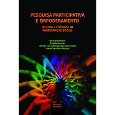 PESQUISA PARTICIPATIVA E EMPODERAMENTO: TEORIAS E PRÁTICAS DE PARTICIPAÇÃO SOCIAL