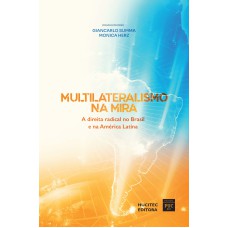 MULTILATERALISMO NA MIRA: A DIREITA RADICAL NO BRASIL E NA AMÉRICA LATINA