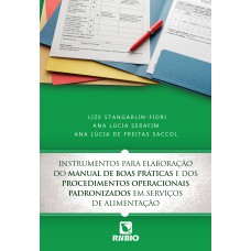 INSTRUMENTOS PARA ELABORAÇÃO DO MANUAL DE BOAS PRÁTICAS E DOS PROCEDIMENTOS OPERACIONAIS PADRONIZADOS EM SERVIÇOS DE ALIMENTAÇÃO