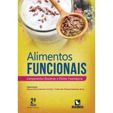 ALIMENTOS FUNCIONAIS: COMPONENTES BIOATIVOS E EFEITOS FISIOLÓGICOS