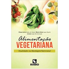 ALIMENTAÇÃO VEGETARIANA - ATUALIDADES NA ABORDAGEM NUTRICIONAL