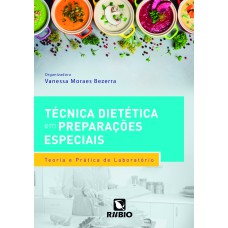 TÉCNICA DIETÉTICA EM PREPARAÇÕES ESPECIAIS: TEORIA E PRÁTICA DE LABORATÓRIO