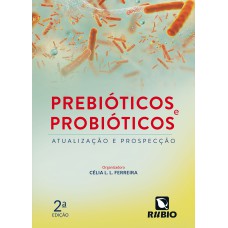 PREBIÓTICOS E PROBIÓTICOS - ATUALIZAÇÃO E PROSPECÇÃO