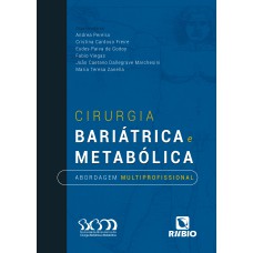 CIRURGIA BARIÁTRICA E METABÓLICA - ABORDAGEM MULTIPROFISSIONAL