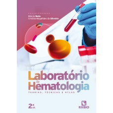 LABORATÓRIO DE HEMATOLOGIA - TEORIAS, TÉCNICAS E ATLAS