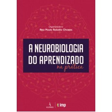 NEUROBIOLOGIA DO APRENDIZADO NA PRÁTICA, A