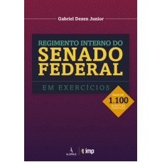 REGIMENTO INTERNO DO SENADO FEDERAL - EM EXERCÍCIOS MAIS DE 1.100 QUESTÕES COMENTADAS