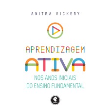 APRENDIZAGEM ATIVA NOS ANOS INICIAIS DO ENSINO FUNDAMENTAL