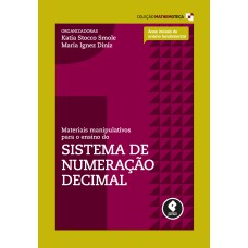 MATERIAIS MANIPULATIVOS PARA O ENSINO DO SISTEMA DE NUMERAÇÃO DECIMAL: VOLUME 1