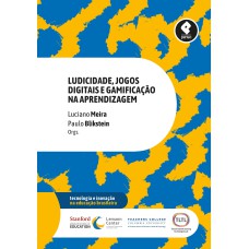 LUDICIDADE, JOGOS DIGITAIS E GAMIFICAÇÃO NA APRENDIZAGEM