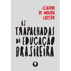 AS TRAPALHADAS DA EDUCAÇÃO BRASILEIRA