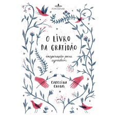 O LIVRO DA GRATIDÃO: INSPIRAÇÃO PARA AGRADECER