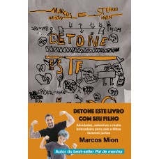 DETONE ESTE LIVRO COM SEU FILHO: ATIVIDADES, ADIVINHAS E MUITA BRINCADEIRA PARA PAIS E FILHOS FAZEREM JUNTOS