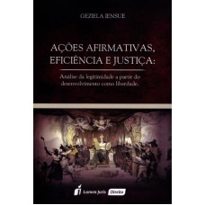 AÇÕES AFIRMATIVAS - EFICIÊNCIA E JUSTIÇA