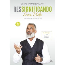 RESSIGNIFICANDO SUA VIDA ALIMENTAÇÃO SAUDÁVEL