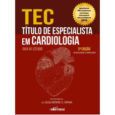 TÍTULO DE ESPECIALISTA EM CARDIOLOGIA (TEC) - GUIA DE ESTUDO