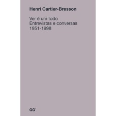 VER É UM TODO: ENTREVISTAS E CONVERSAS 1951 - 1998